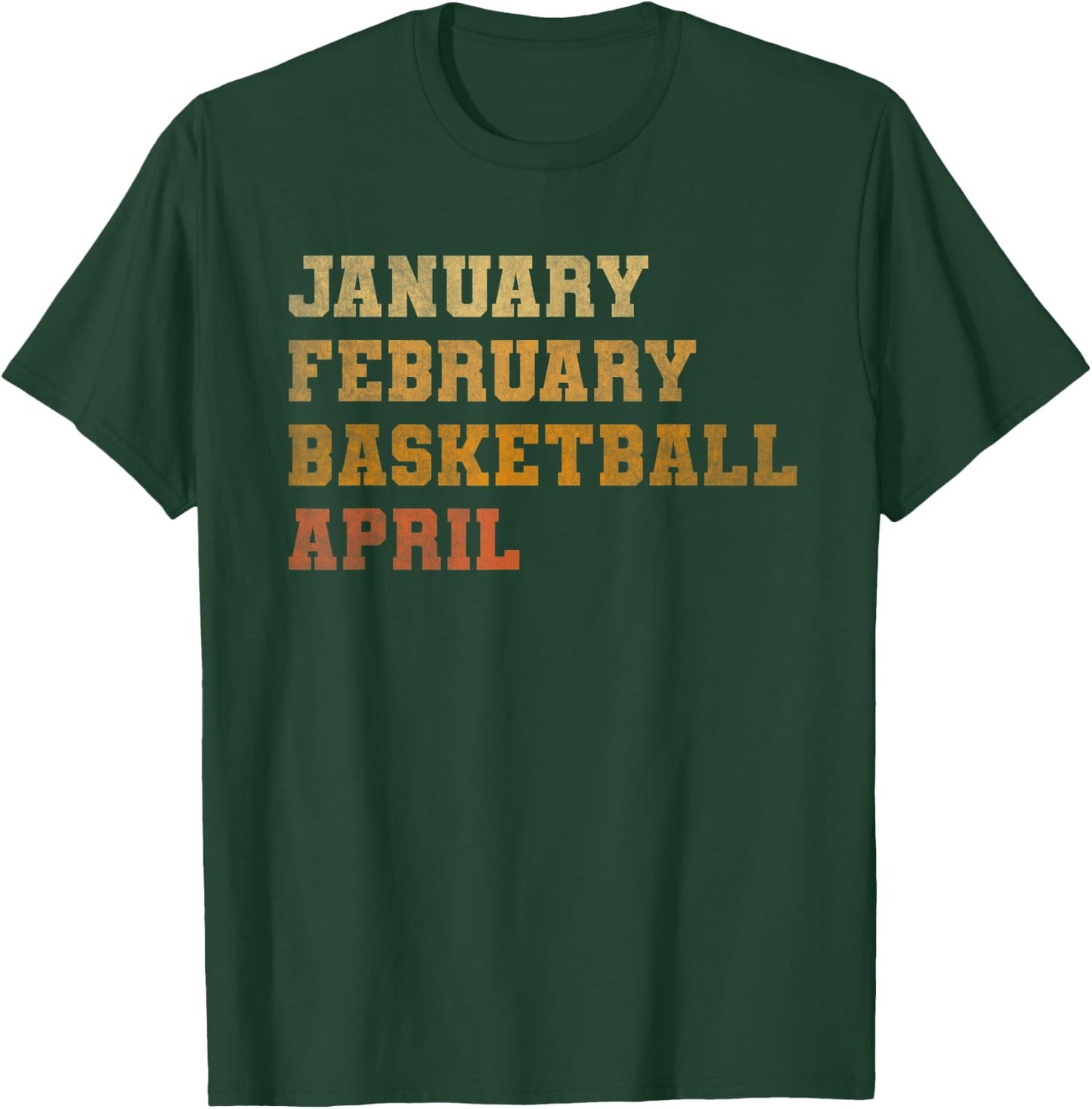 Retro Vintage January February Basketball April Men Women T-Shirt - T-Shirt | Forest