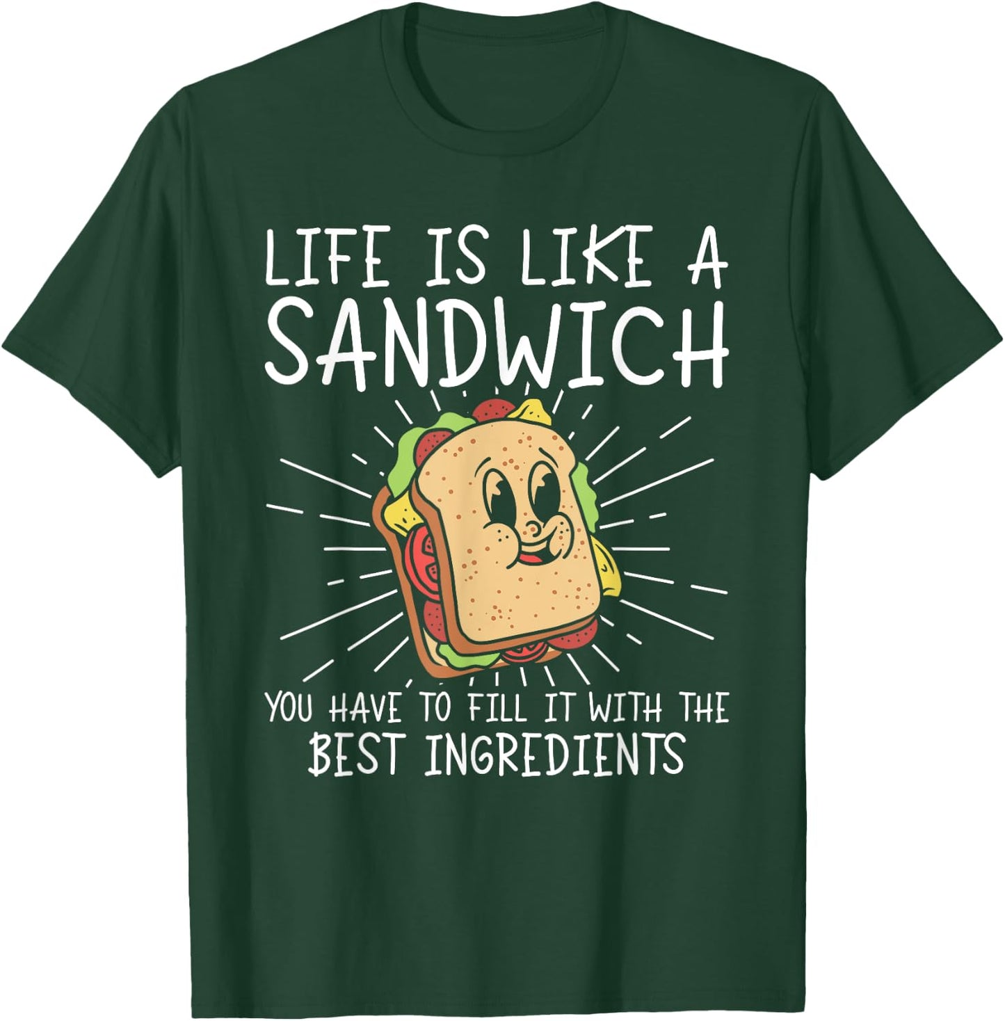 Life Is Like A Sandwich Food Lover Sandwich Lover T-Shirt - T-Shirt | Forest