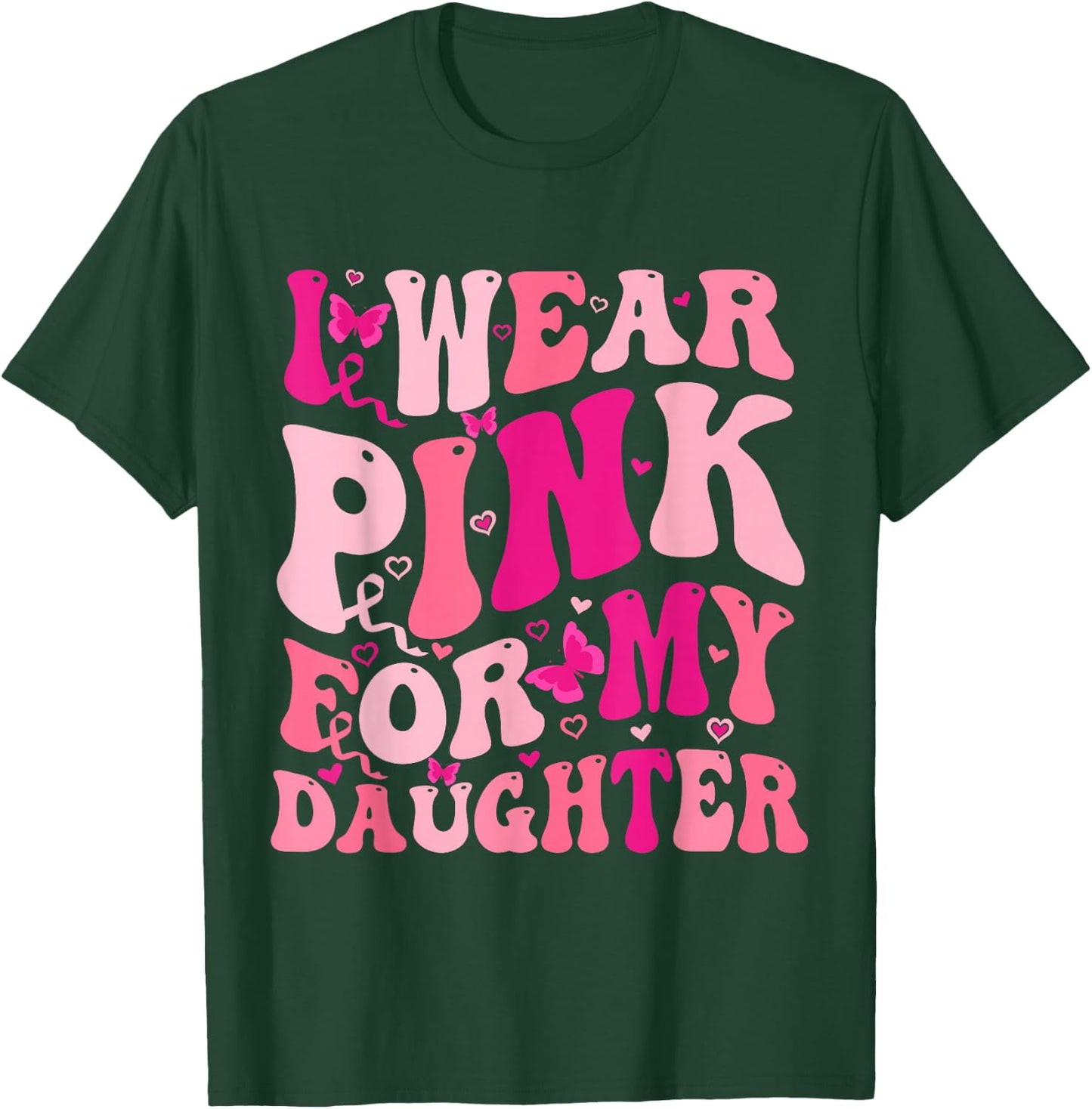 I Wear Pink For My Daughter Groovy Breast Cancer Awareness T-Shirt - T-Shirt | Forest
