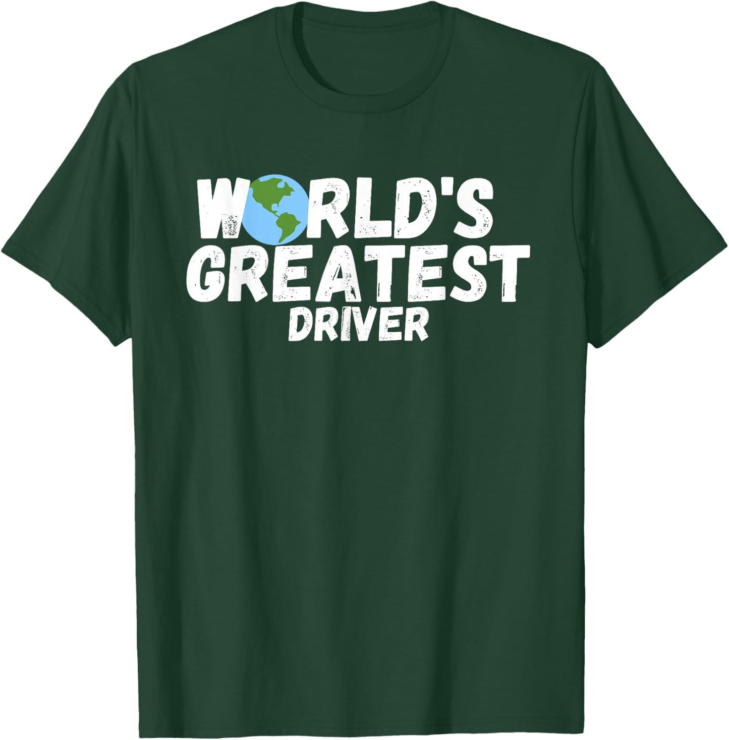 World'S Greatest Driver Gift T-Shirt - T-Shirt | Forest