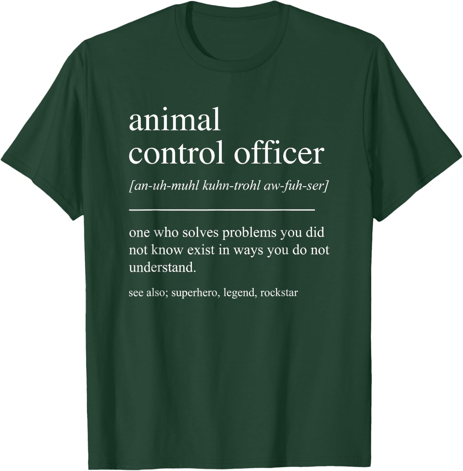 Funny Animal Control Officer Definition Retirement T-Shirt - T-Shirt | Forest