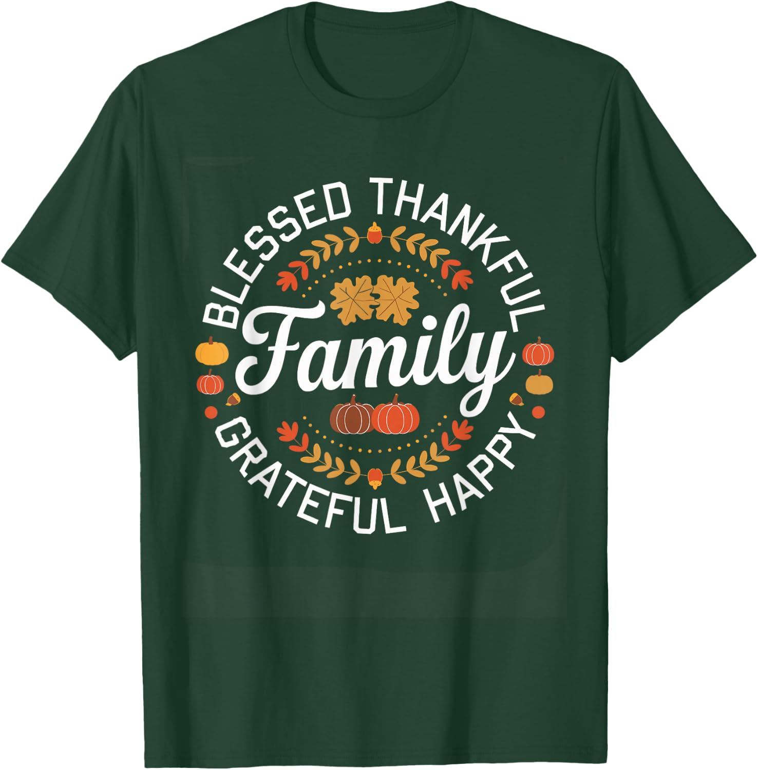 Blessed Thankful Family Thanksgiving T-Shirt - T-Shirt | Forest