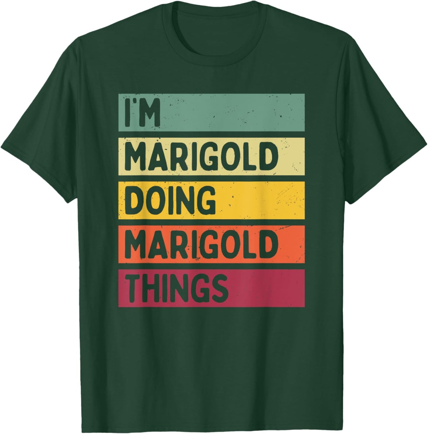 I'm Marigold Doing Marigold Things Funny Personalized Quote T-Shirt - T-Shirt | Forest