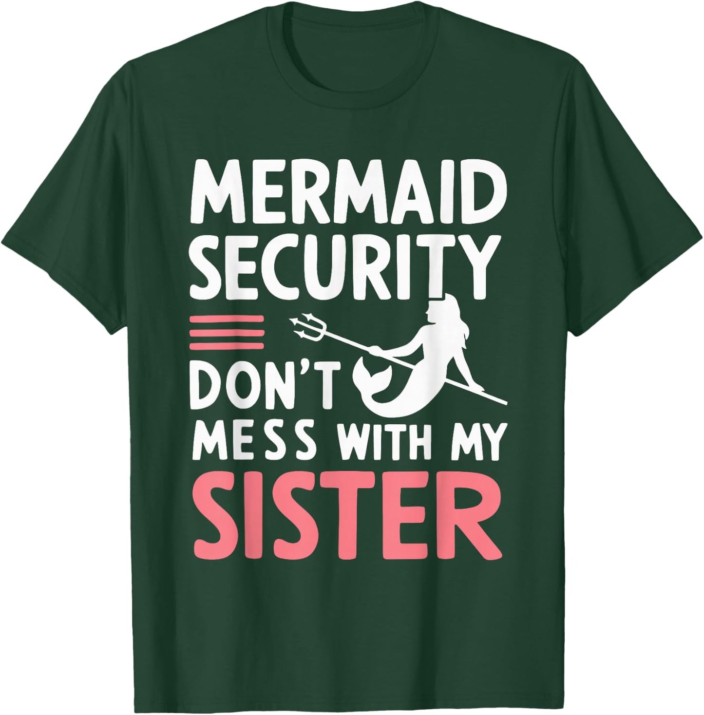Mermaid Security Don't Mess With My Mermaid T-Shirt - T-Shirt | Forest
