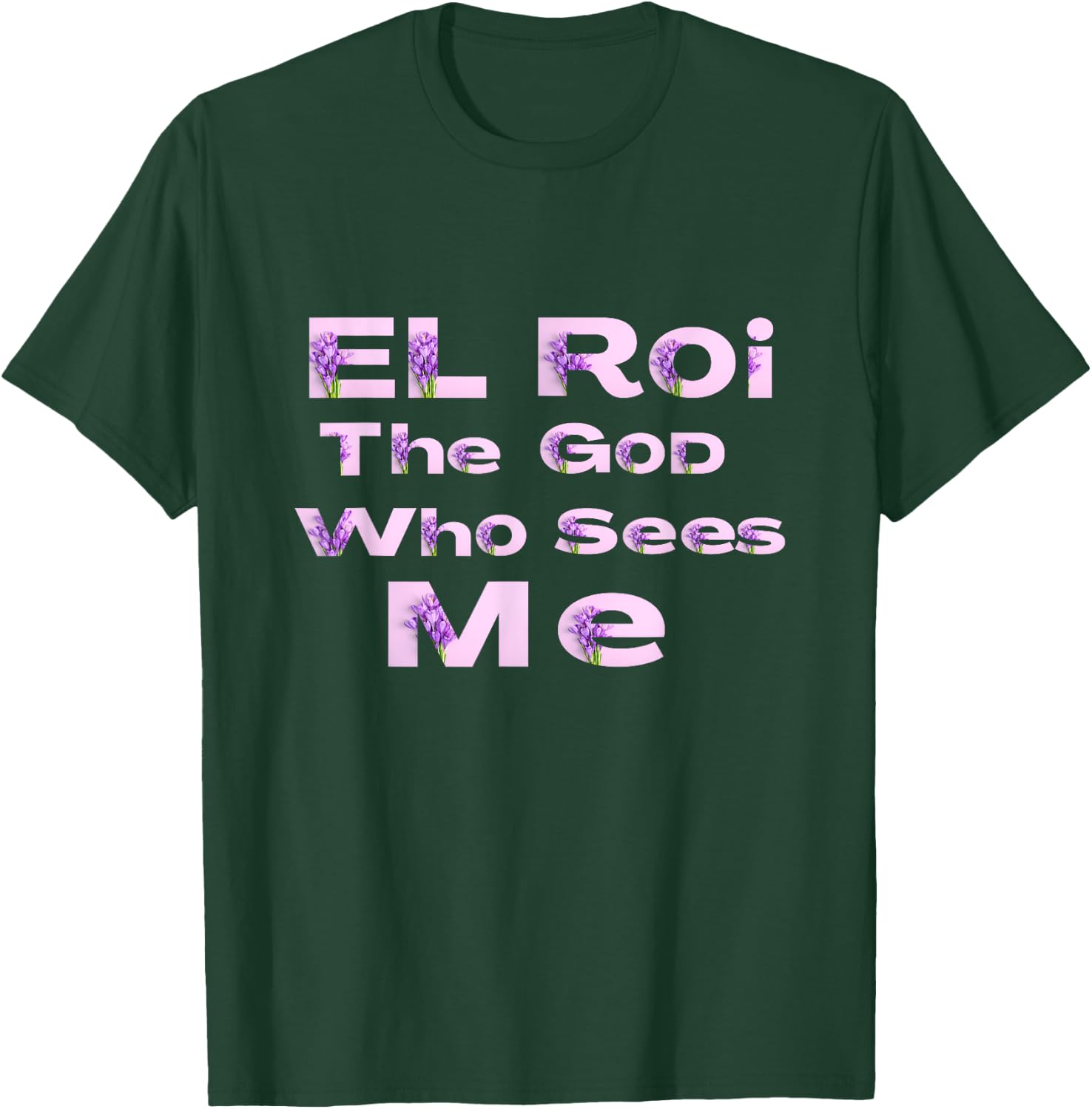 El Roi the God who Sees Me - NSPPD Morning prayer T-Shirt - T-Shirt | Forest