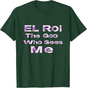 El Roi the God who Sees Me - NSPPD Morning prayer T-Shirt - T-Shirt | Forest