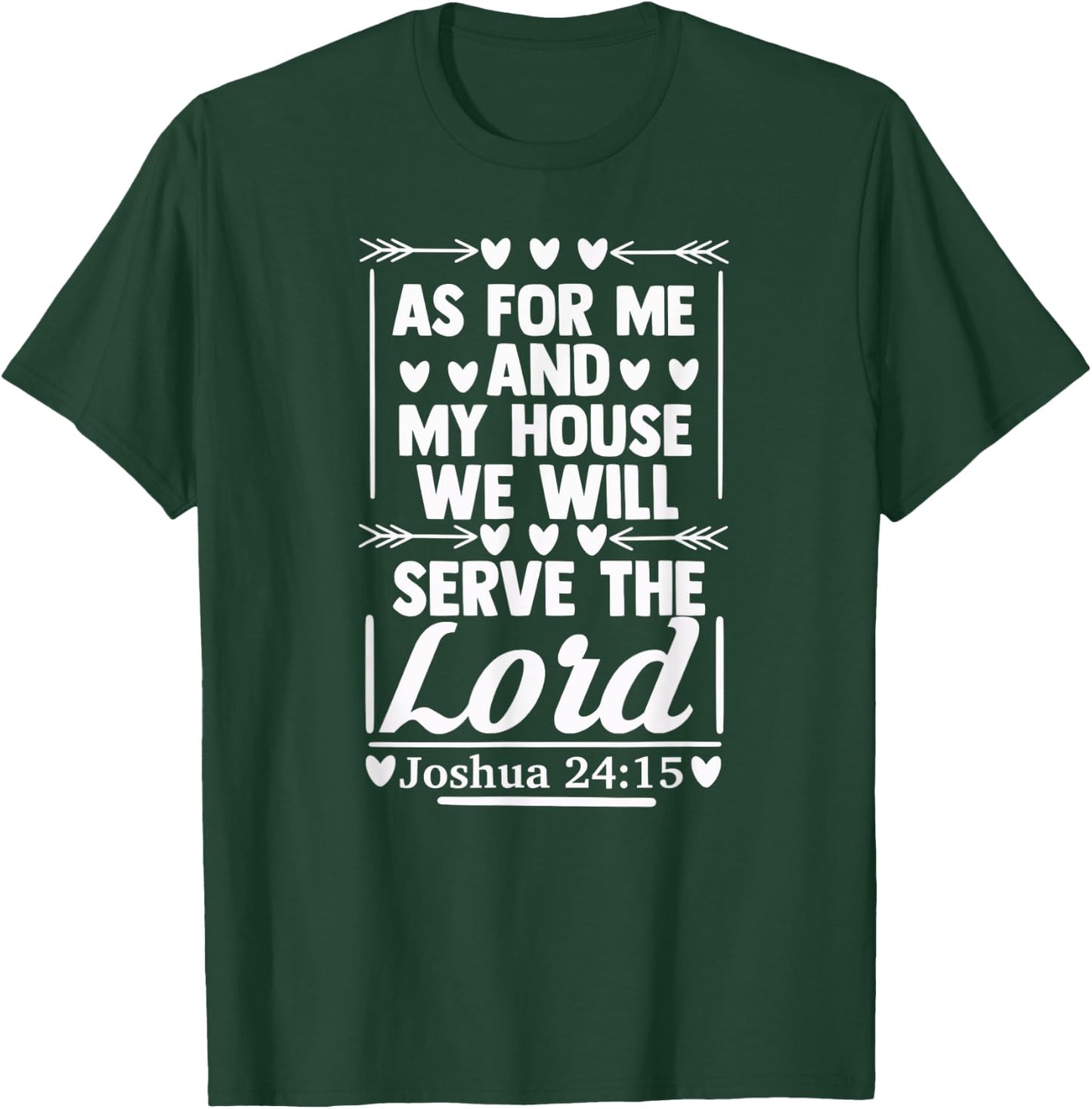 As For Me and My House Sign of Christianity Bible Verse Gift T-Shirt - T-Shirt | Forest