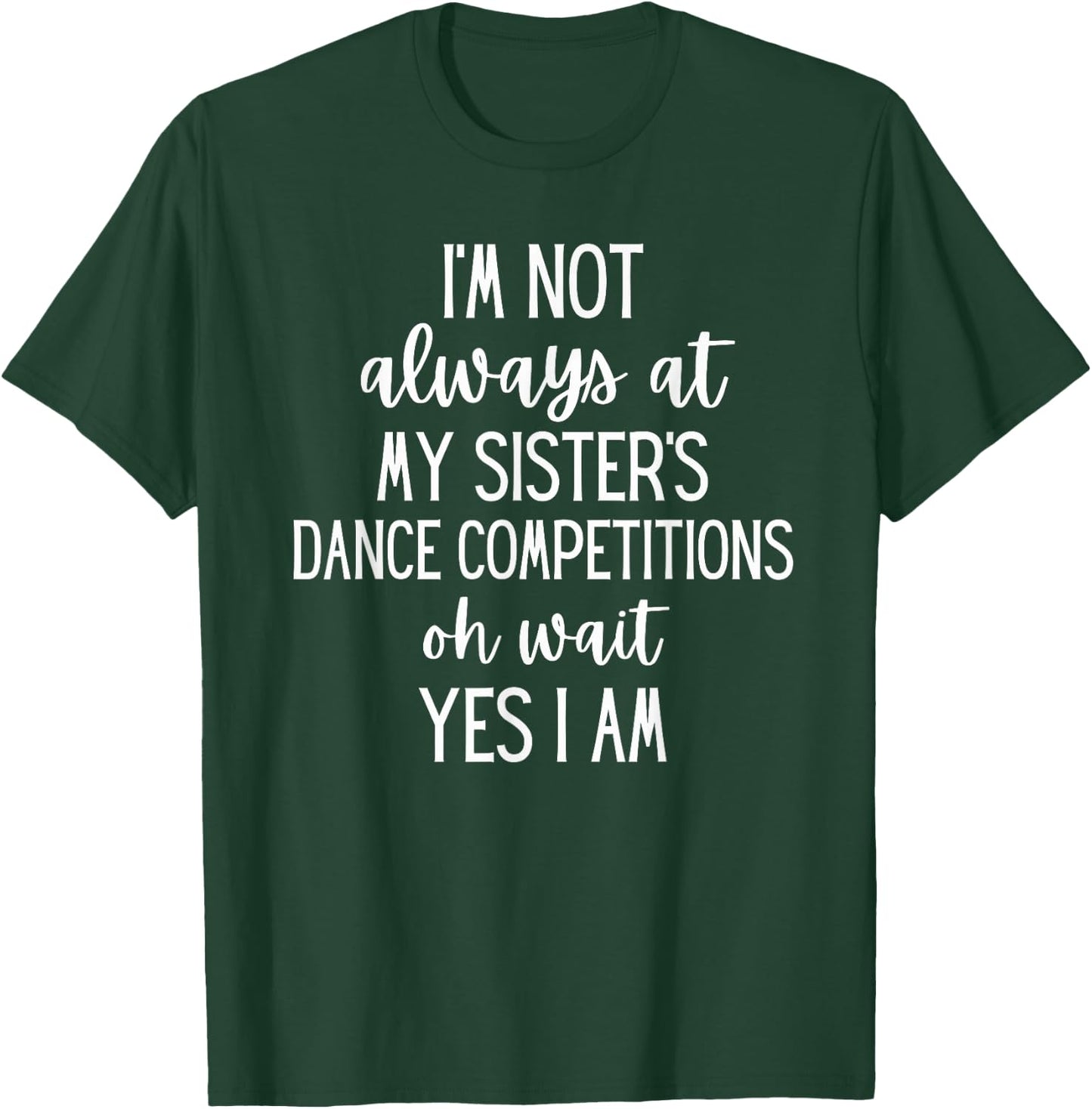 Funny Competition Dance Sister Dance Brother T-Shirt - T-Shirt | Forest
