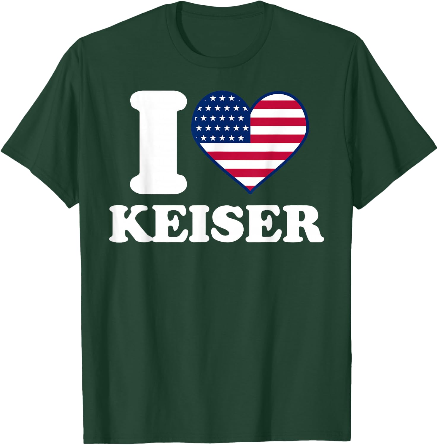 I love Keiser I heart Keiser T-Shirt - T-Shirt | Forest