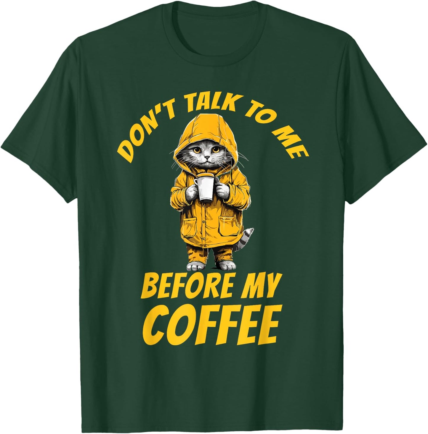 Don't Talk To Me Before My Coffee Funny Cat Coffee Novelty Women T-Shirt - T-Shirt | Forest