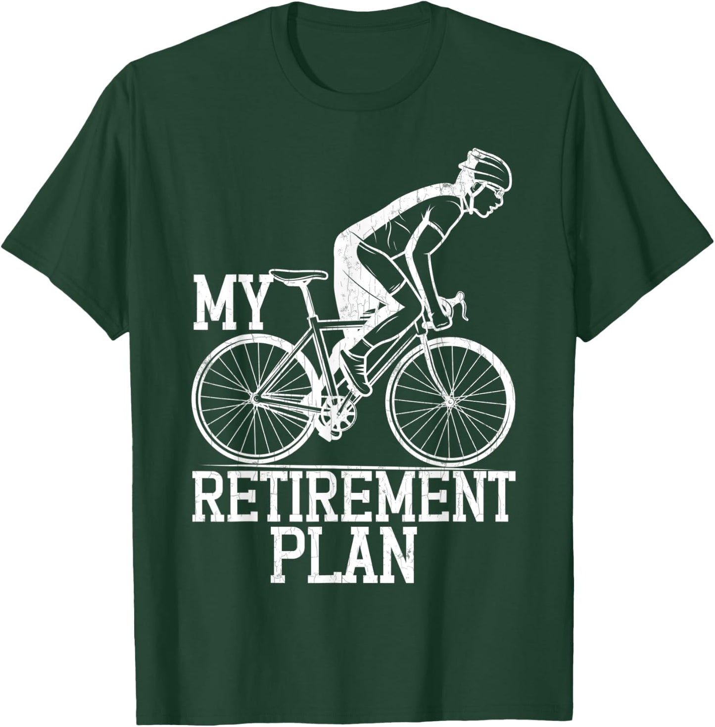 Retirement Plan Funny Bicycle Cycle Rider Cycling Graphic T-Shirt - T-Shirt | Forest