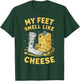 My Feet Smell Like Cheese Funny Stinky Feet Costume Joke Pun T-Shirt - T-Shirt | Forest