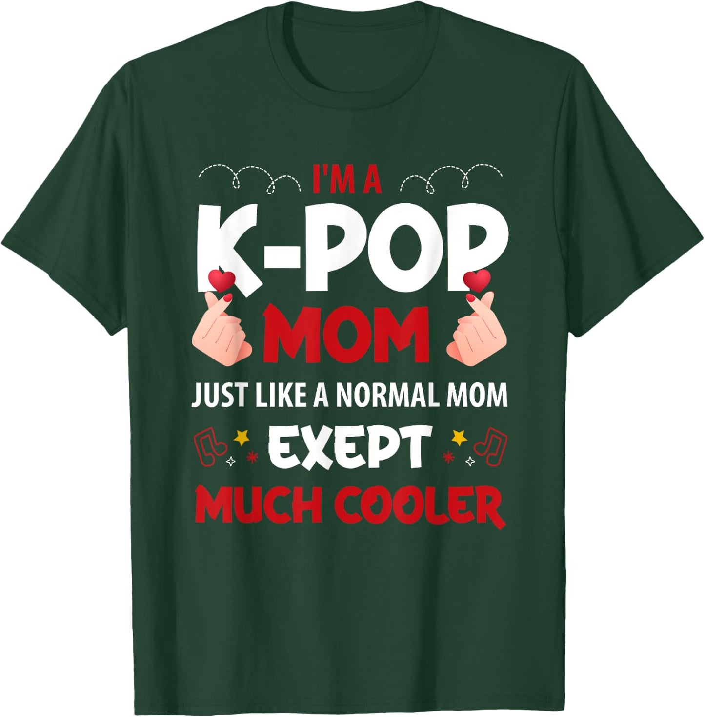 I'm a K-pop Mom just like a normal mom Korean T-Shirt - T-Shirt | Forest
