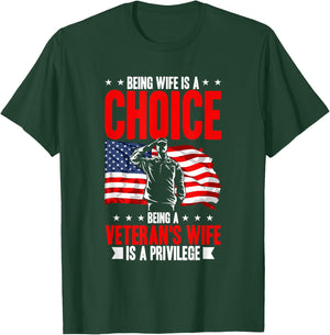 Being wife is a choice being a veteran's wife is a privilege T-Shirt - T-Shirt | Forest