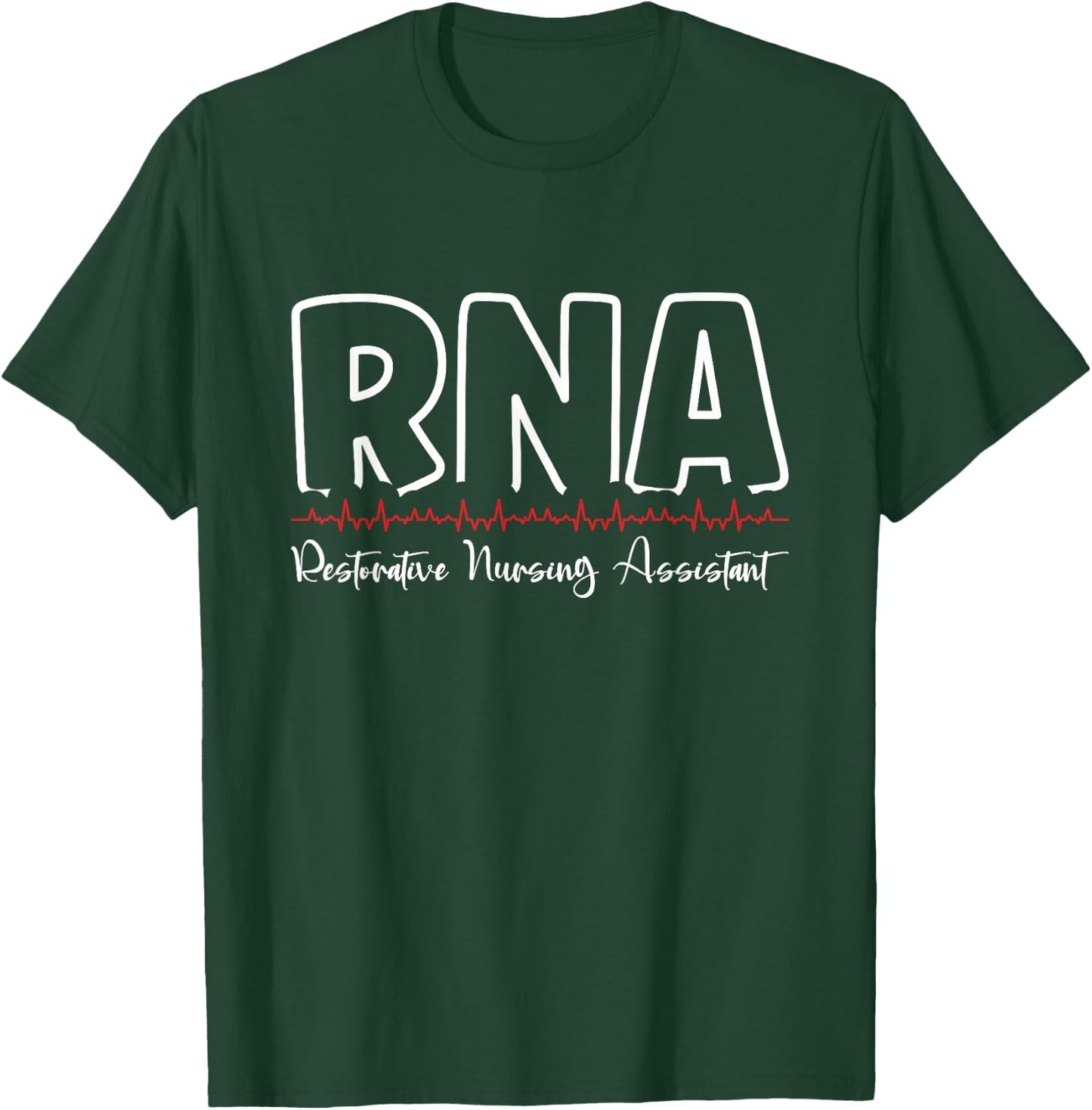 RNA Restorative Nursing Assistant T-Shirt - T-Shirt | Forest