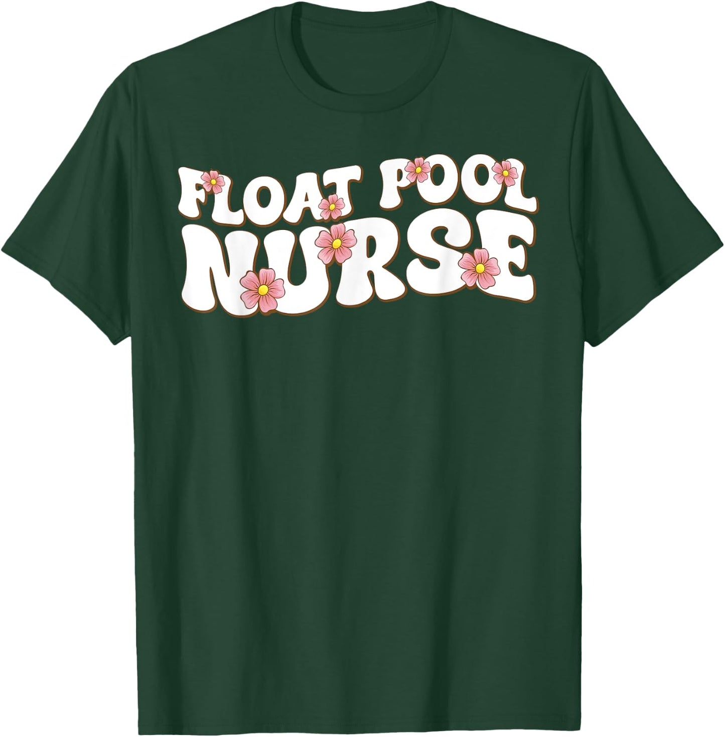 Float Nurse Nursing Cute Registered Float Pool Nurse T-Shirt - T-Shirt | Forest