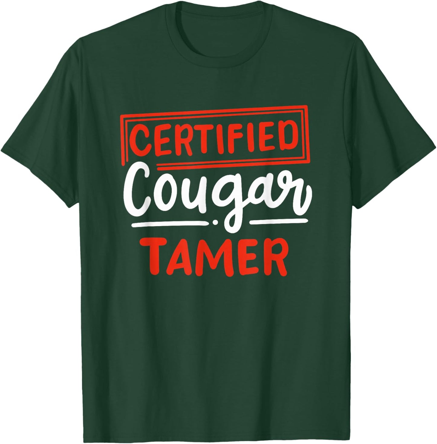 certified cougar tamer Gift cougar hunter T-Shirt - T-Shirt | Forest