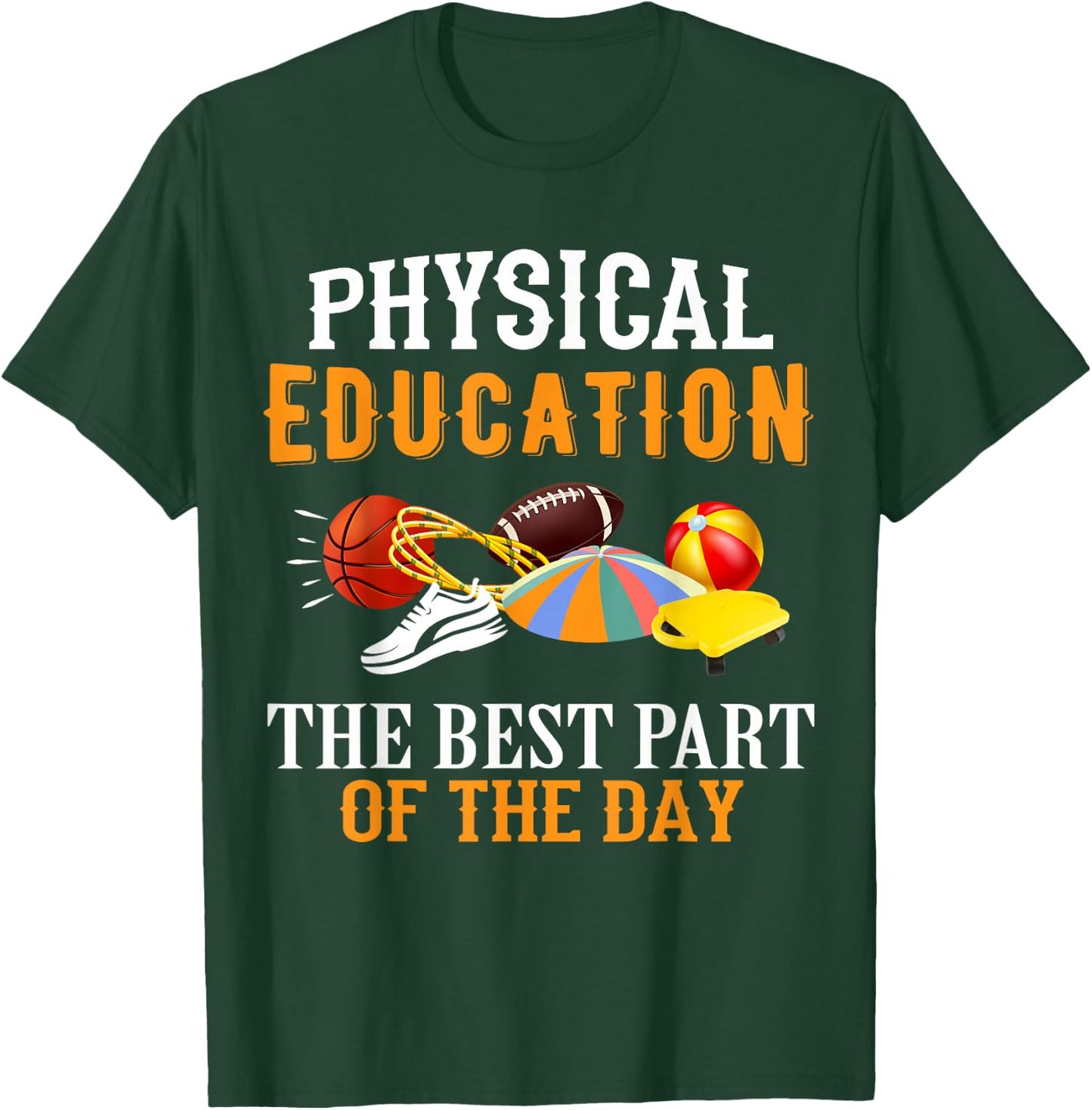 P.E. The Best Part Of The Day T-Shirt - T-Shirt | Forest
