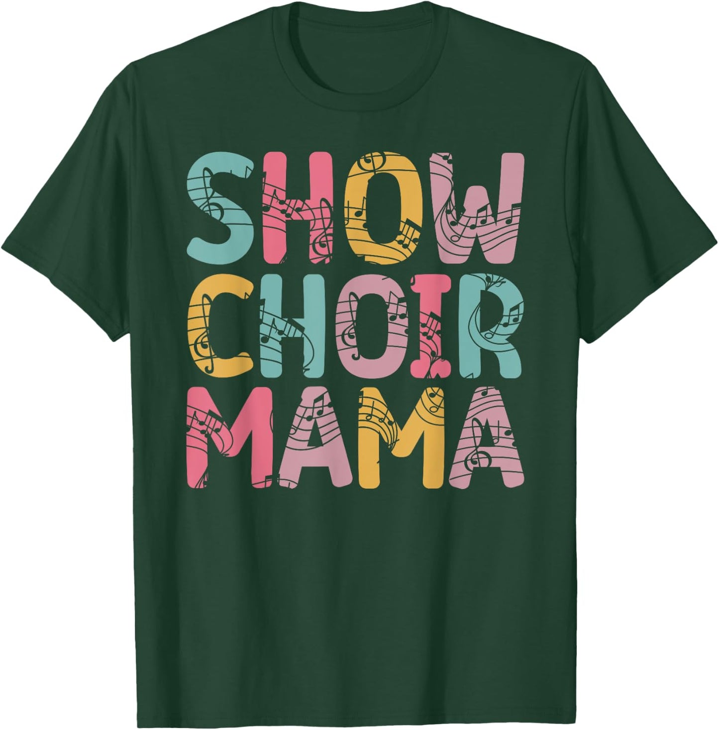Show Choir Mama Proud Show Choir Mom Of A Show Choir Member T-Shirt - T-Shirt | Forest