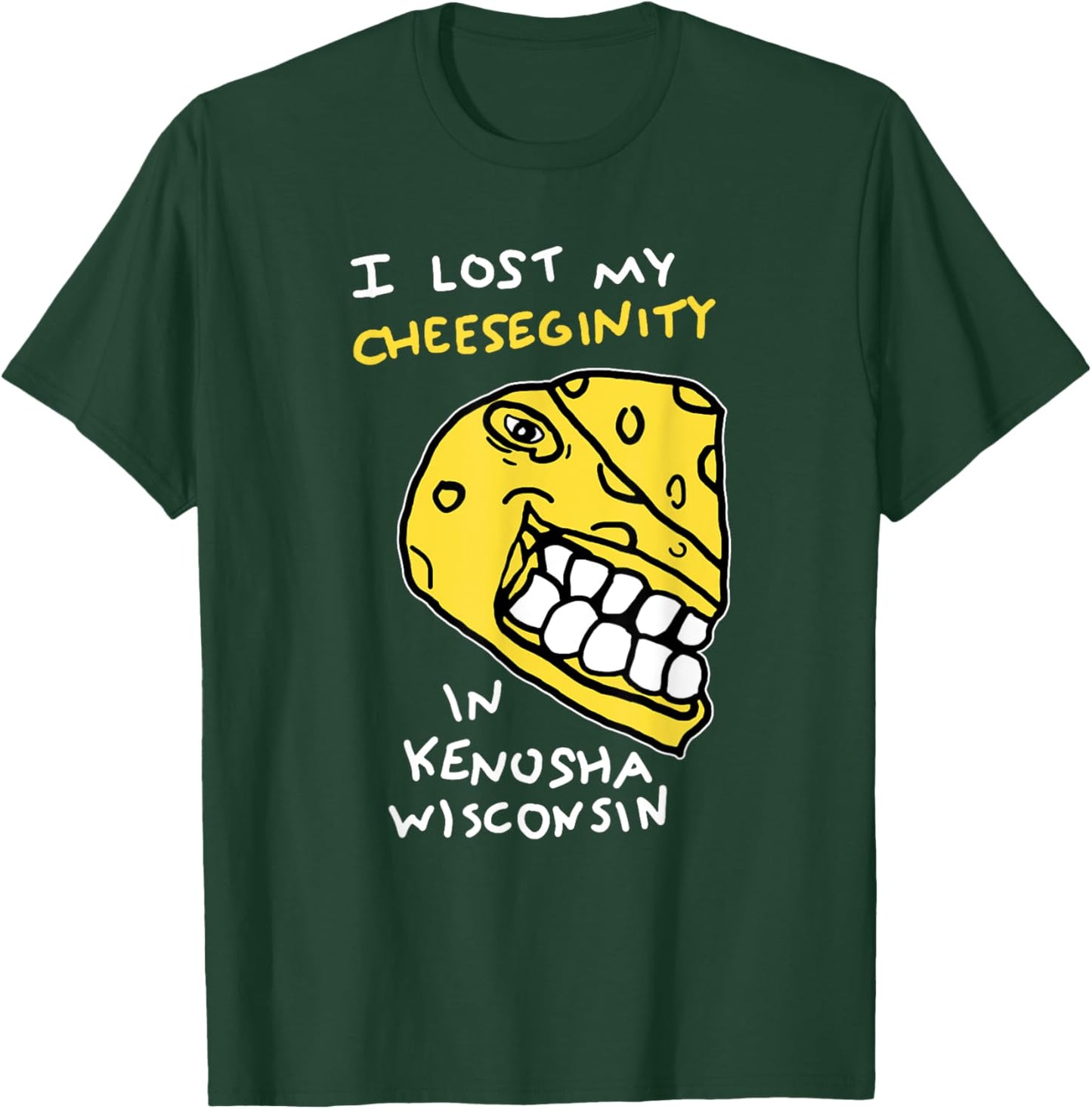 I Lost My Cheeseginity In Kenosha Wisconsin, Meme Funny T-Shirt - T-Shirt | Forest