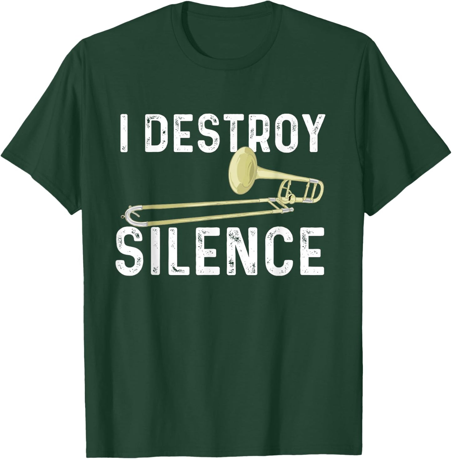I Destroy Silence - Trombonist Trombone Player Marching Band T-Shirt - T-Shirt | Forest