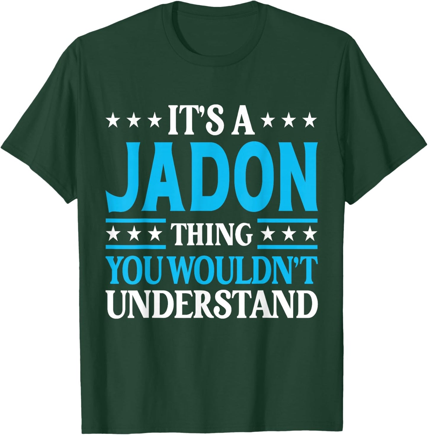It's A Jadon Thing Wouldn't Understand Personal Name Jadon T-Shirt - T-Shirt | Forest
