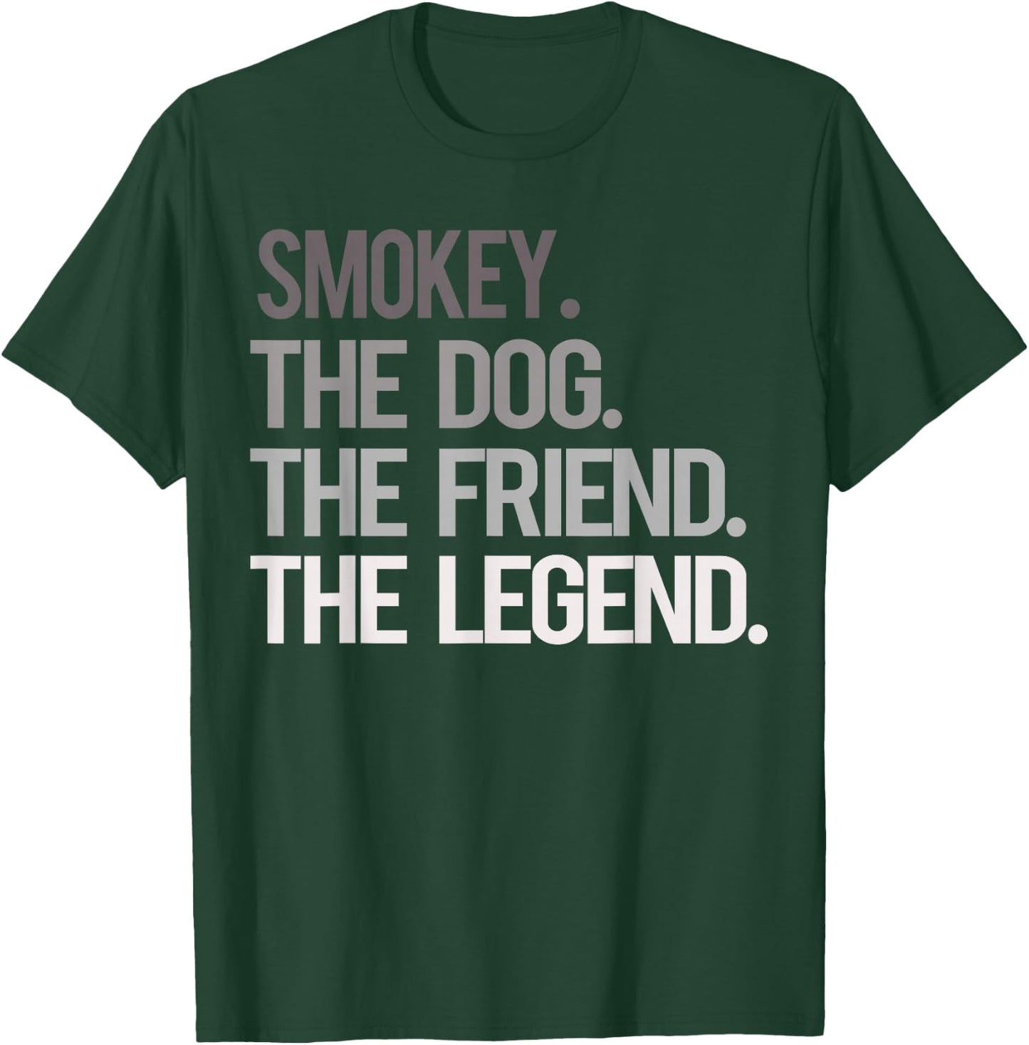 Smokey THE DOG THE FRIEND THE LEGEND - National Pet Day T-Shirt - T-Shirt | Forest