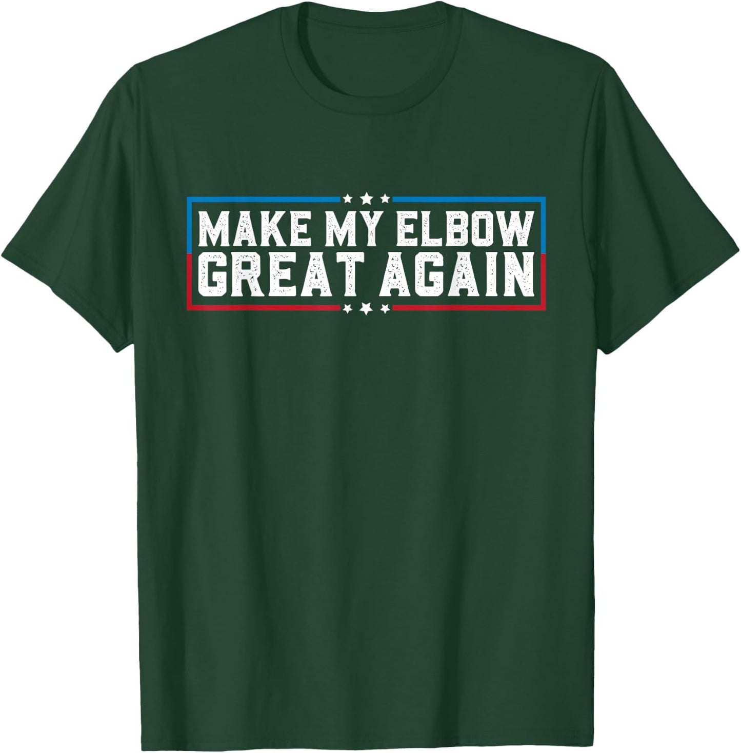 Make My Elbow Great Again Funny Elbow Pain Surgery Recovery T-Shirt - T-Shirt | Forest