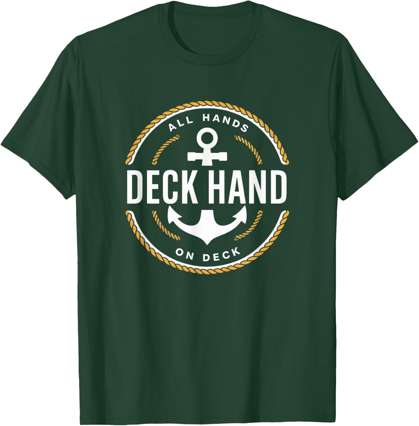 Deckhand - Deck Hand, Yacht Crew, Boating, Sailing T-Shirt - T-Shirt | Forest