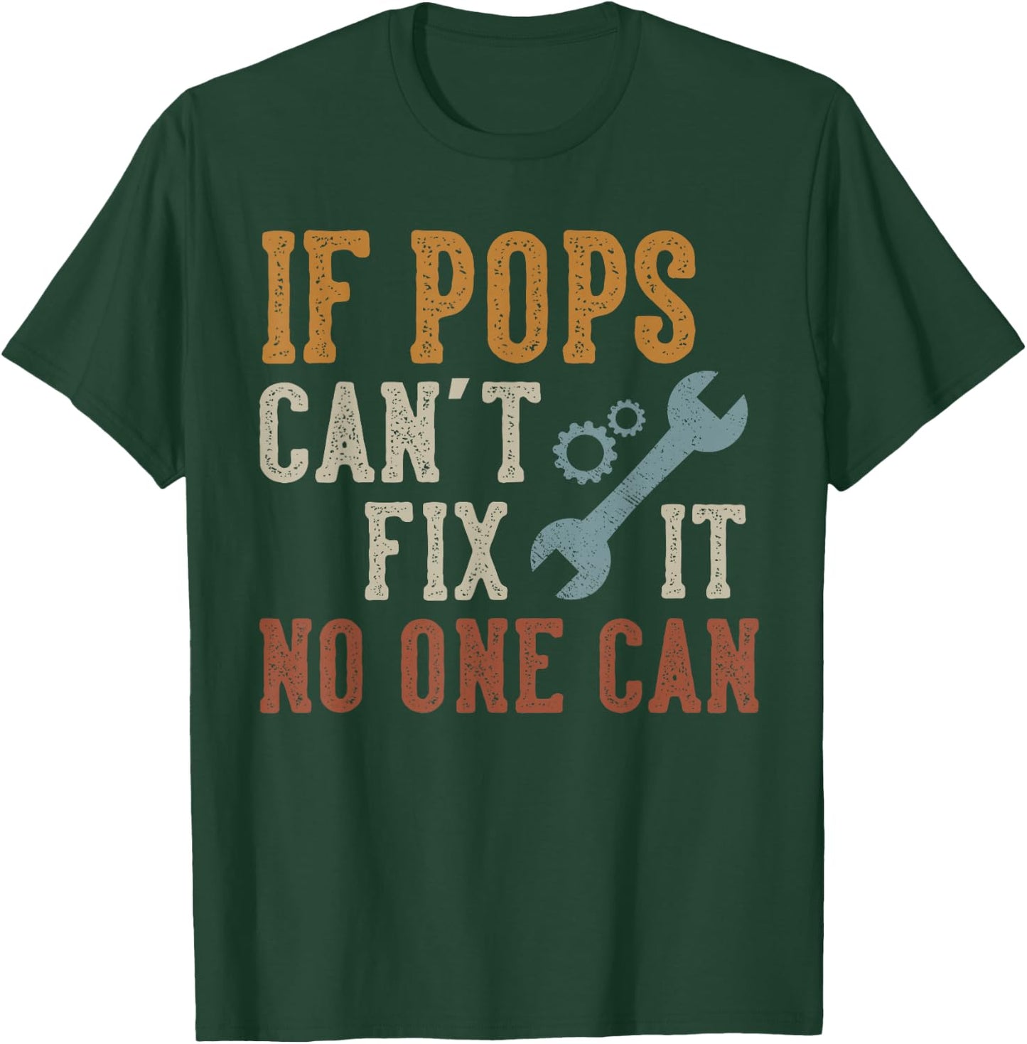 If Pops Can't Fix It No One Can Funny Pops Father's Day T-Shirt - T-Shirt | Forest