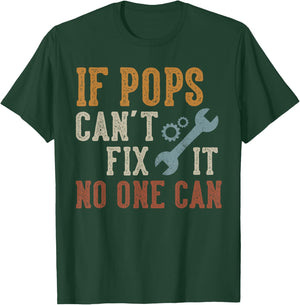 If Pops Can't Fix It No One Can Funny Pops Father's Day T-Shirt - T-Shirt | Forest
