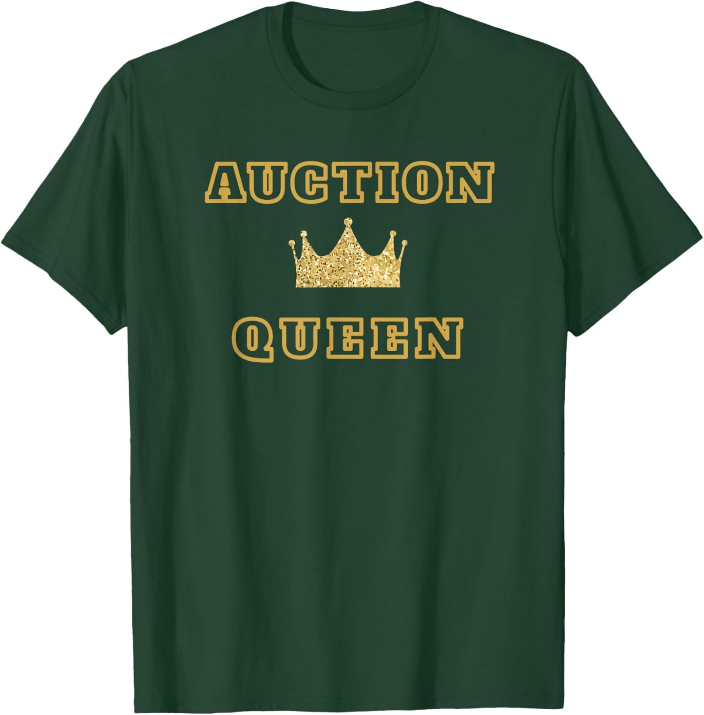 Auction Queen T-Shirt - T-Shirt | Forest