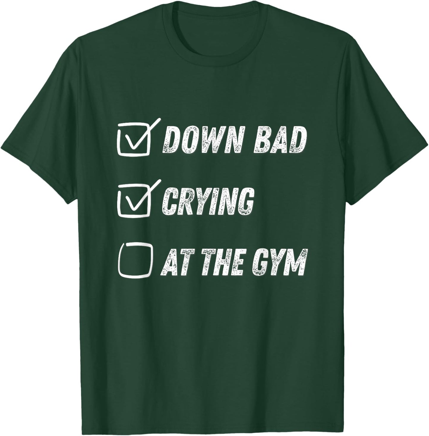 Down Bad Crying at The Gym T-Shirt - T-Shirt | Forest