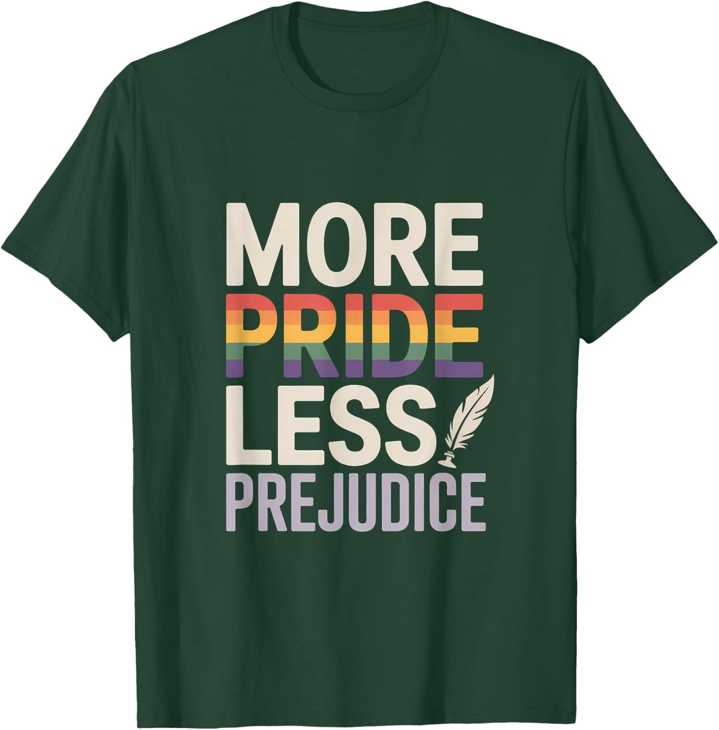More Pride Less Prejudice Rainbow Quill T-Shirt - T-Shirt | Forest