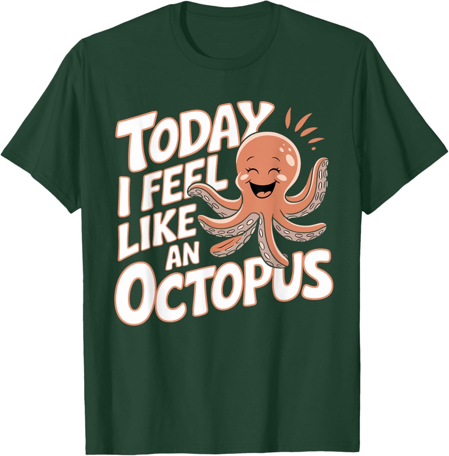 Today I feel like an Octopus for Child Kids Octopus T-Shirt - T-Shirt | Forest