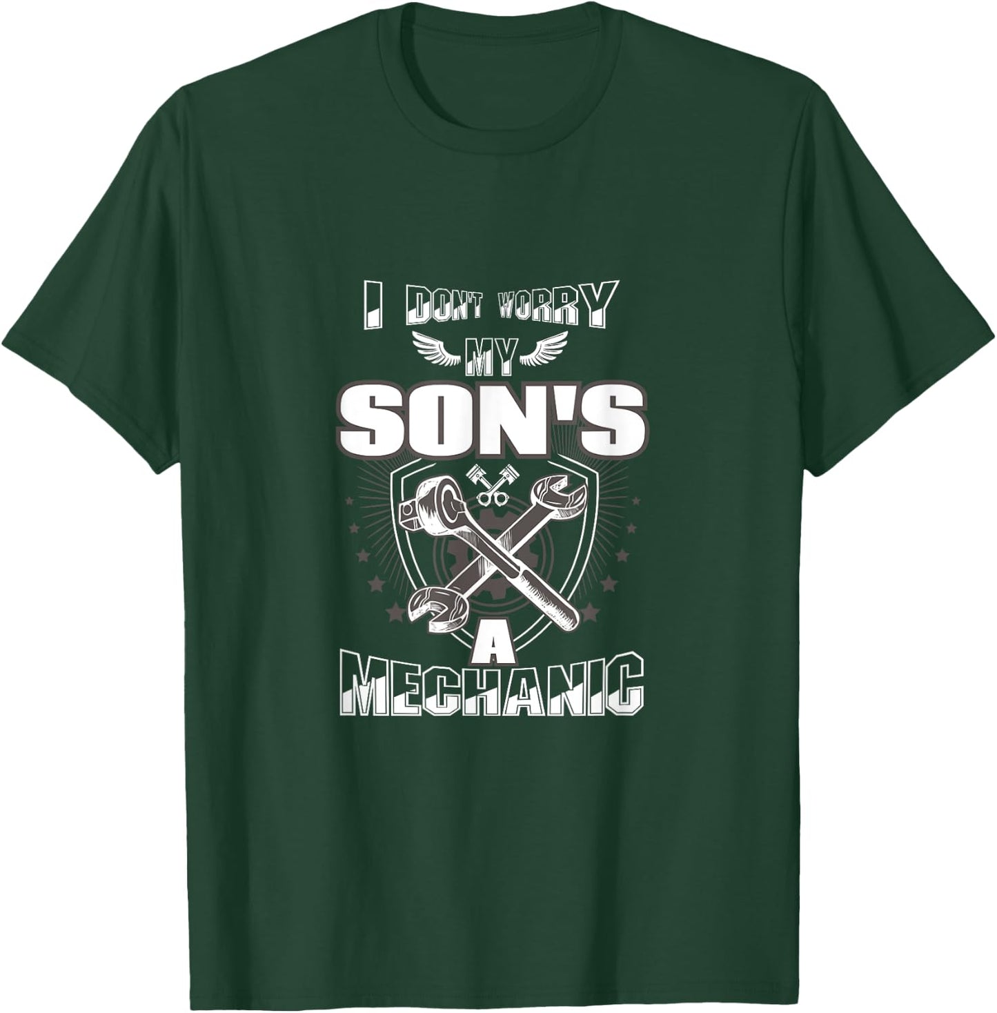 I Don't Worry My Son's A Mechanic T-Shirt - T-Shirt | Forest