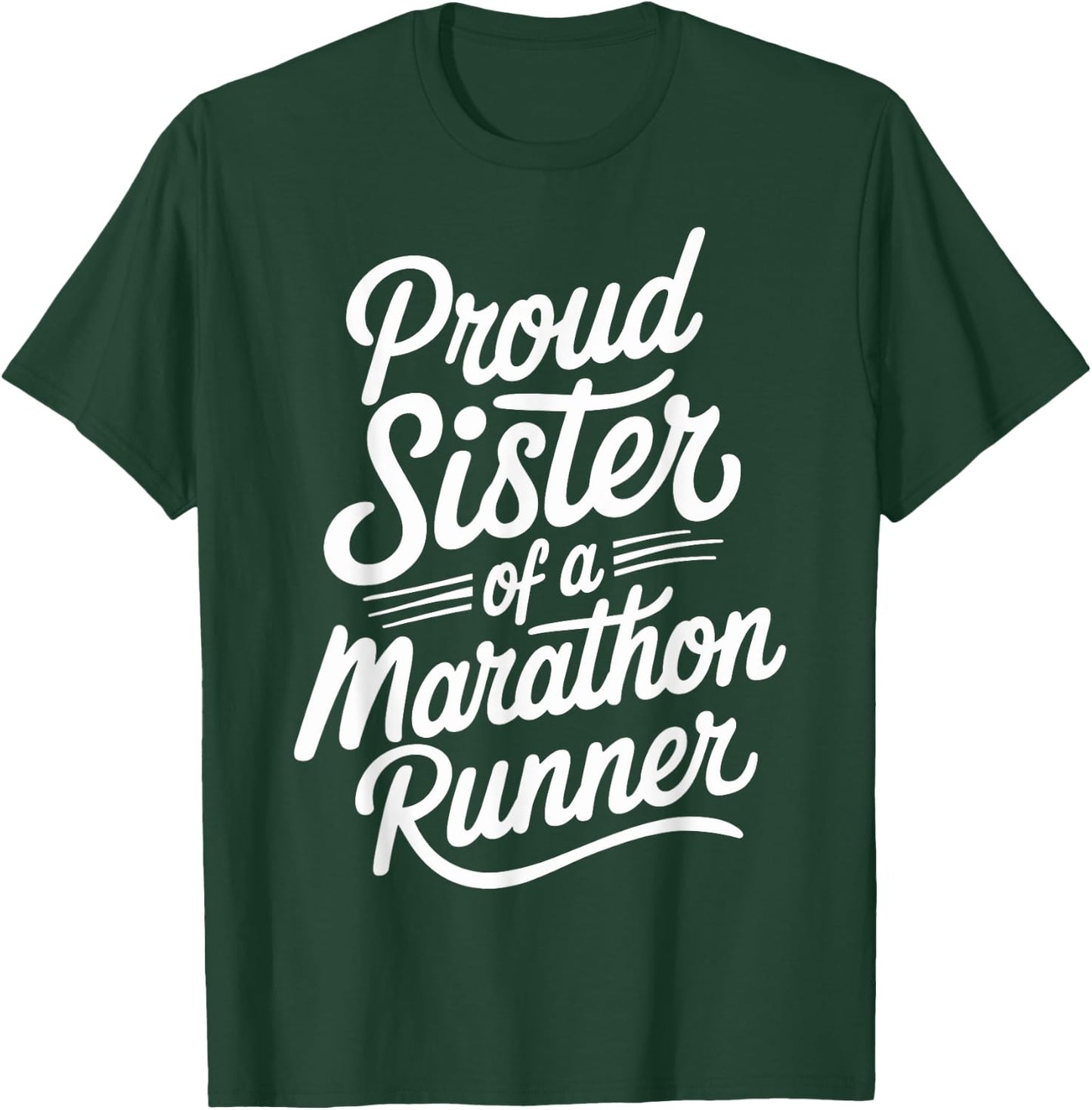 Proud Sister of a Marathon Runner Design for Runners T-Shirt - T-Shirt | Forest