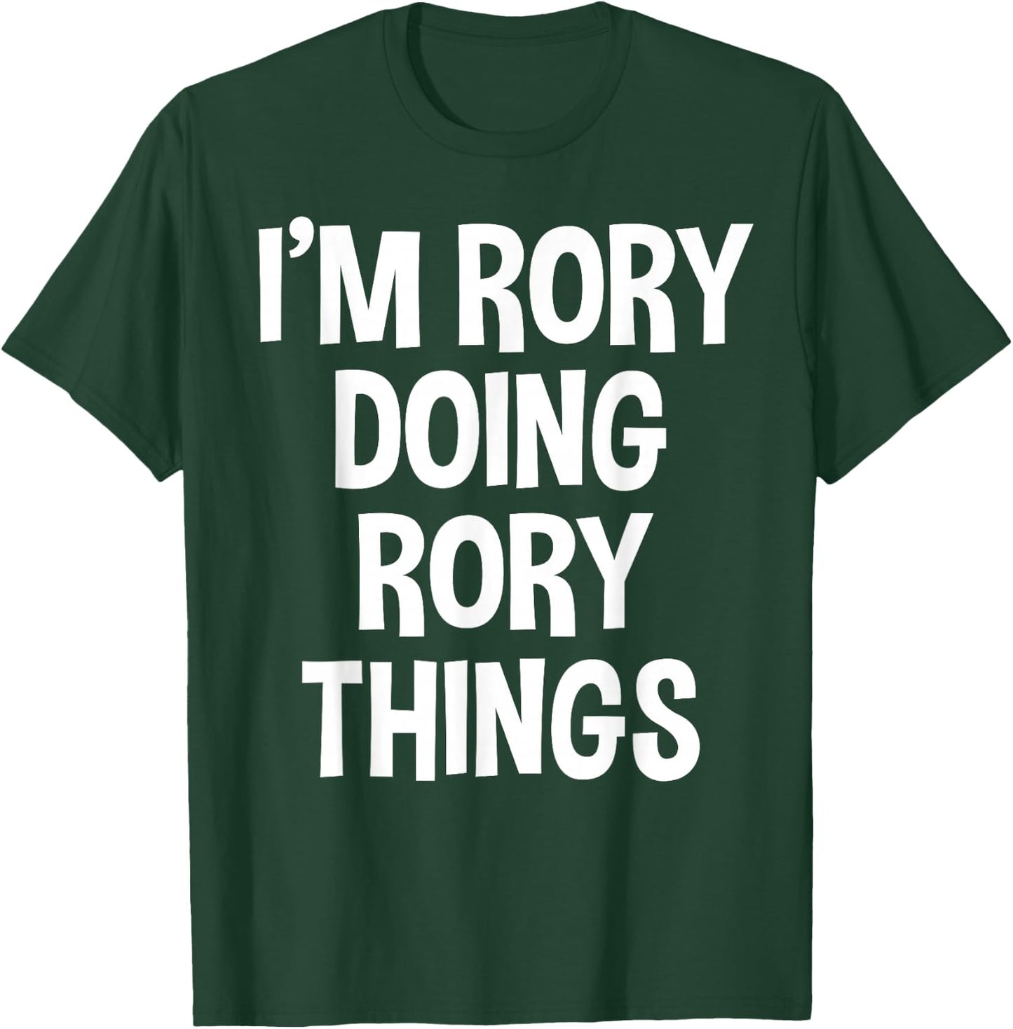 I'm Rory Doing Rory Things Funny Saying T-Shirt - T-Shirt | Forest