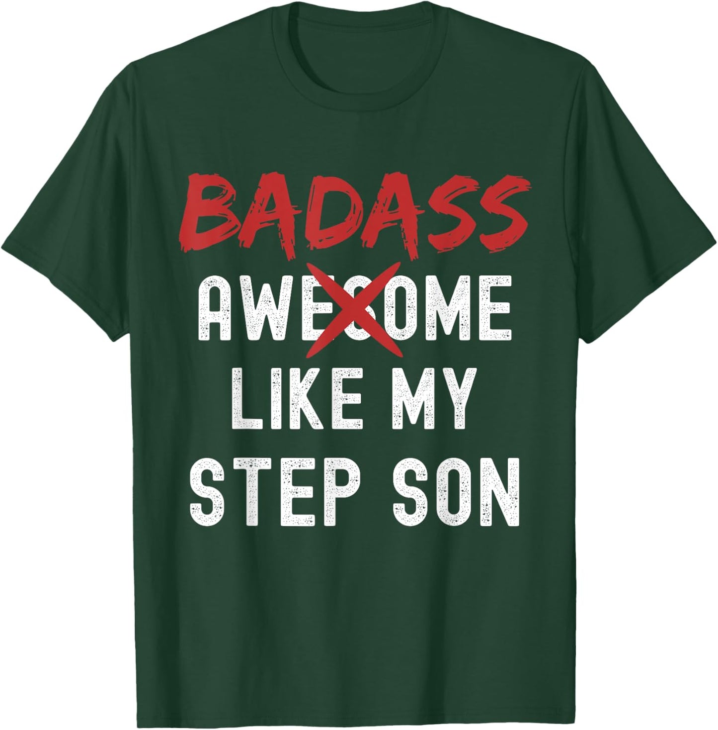 Badass Awesome Like My Step Son Funny Fathers Day Family T-Shirt - T-Shirt | Forest