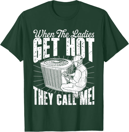 HVAC When The Ladies Get Retro Hot They Call Me HVAC Tech T-Shirt - T-Shirt | Forest