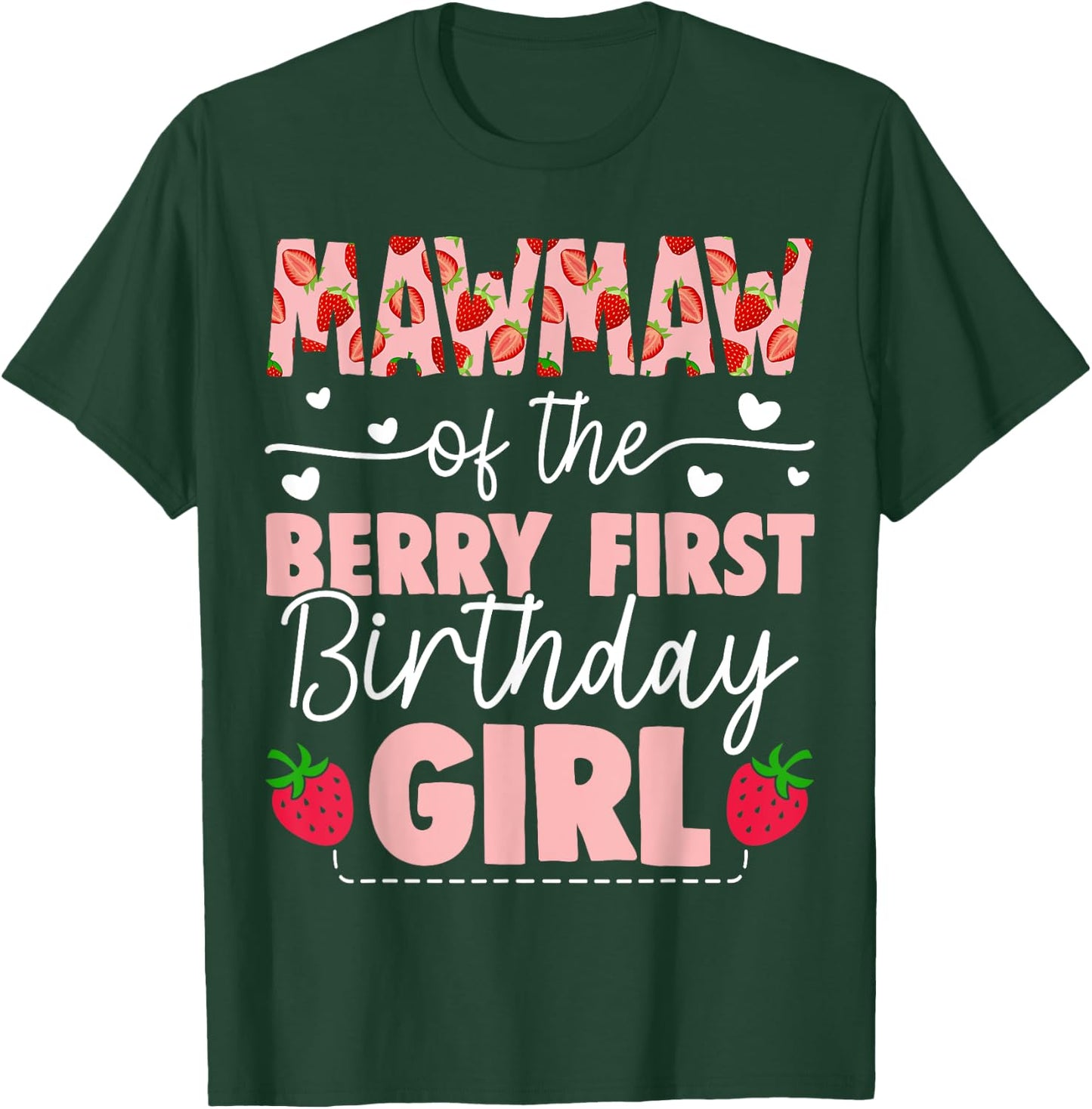 Mawmaw Of The Berry First Birthday Girl Sweet Strawberry T-Shirt - T-Shirt | Forest