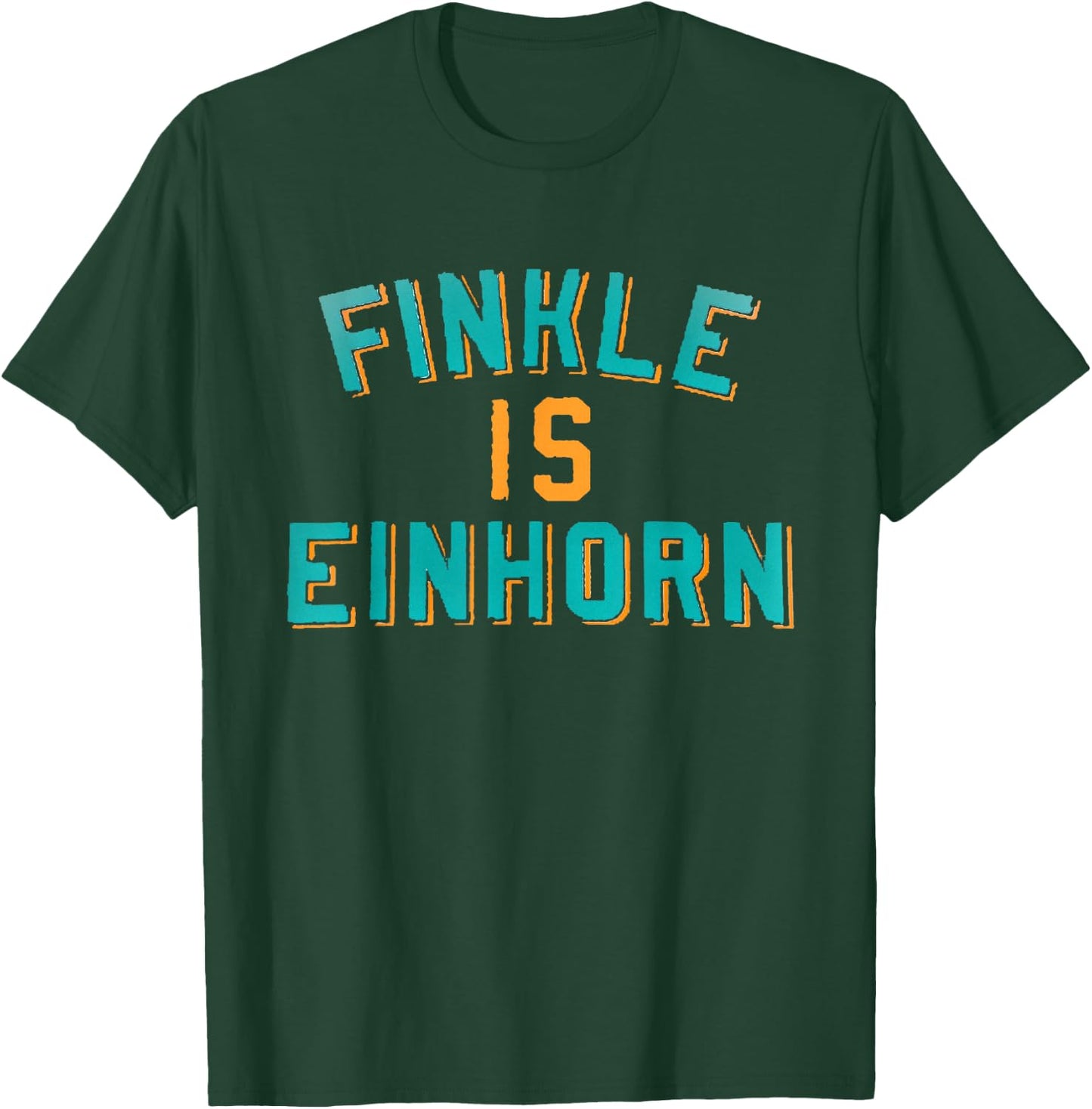 Finkle is Einhorn Comedy T-Shirt - T-Shirt | Forest
