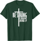 Christian Religious Be Strong & Courageous Josua 1:9 T-Shirt - T-Shirt | Forest