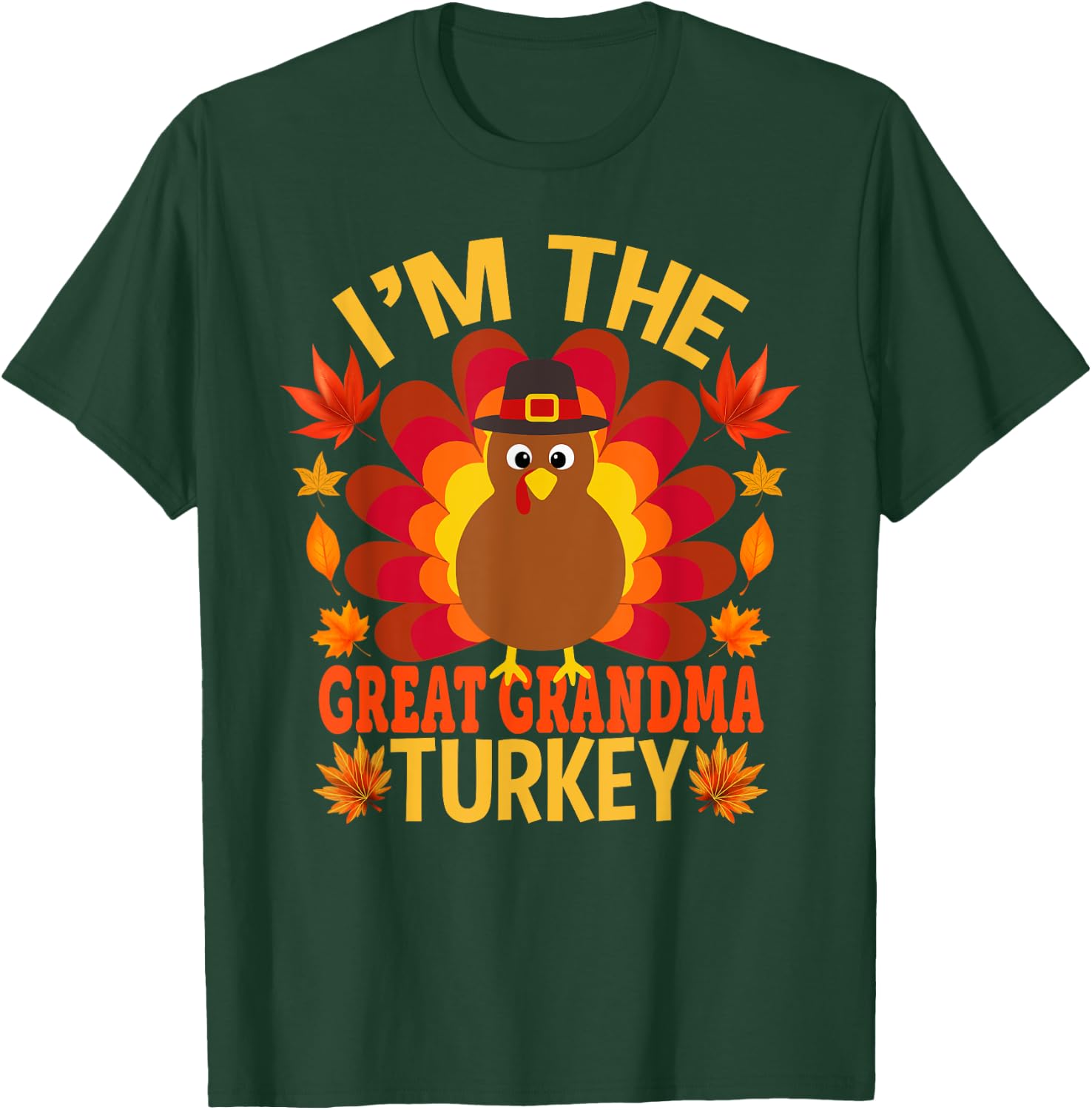 I'm The Great Grandma Turkey Funny Fall Autumn Thanksgiving T-Shirt - T-Shirt | Forest