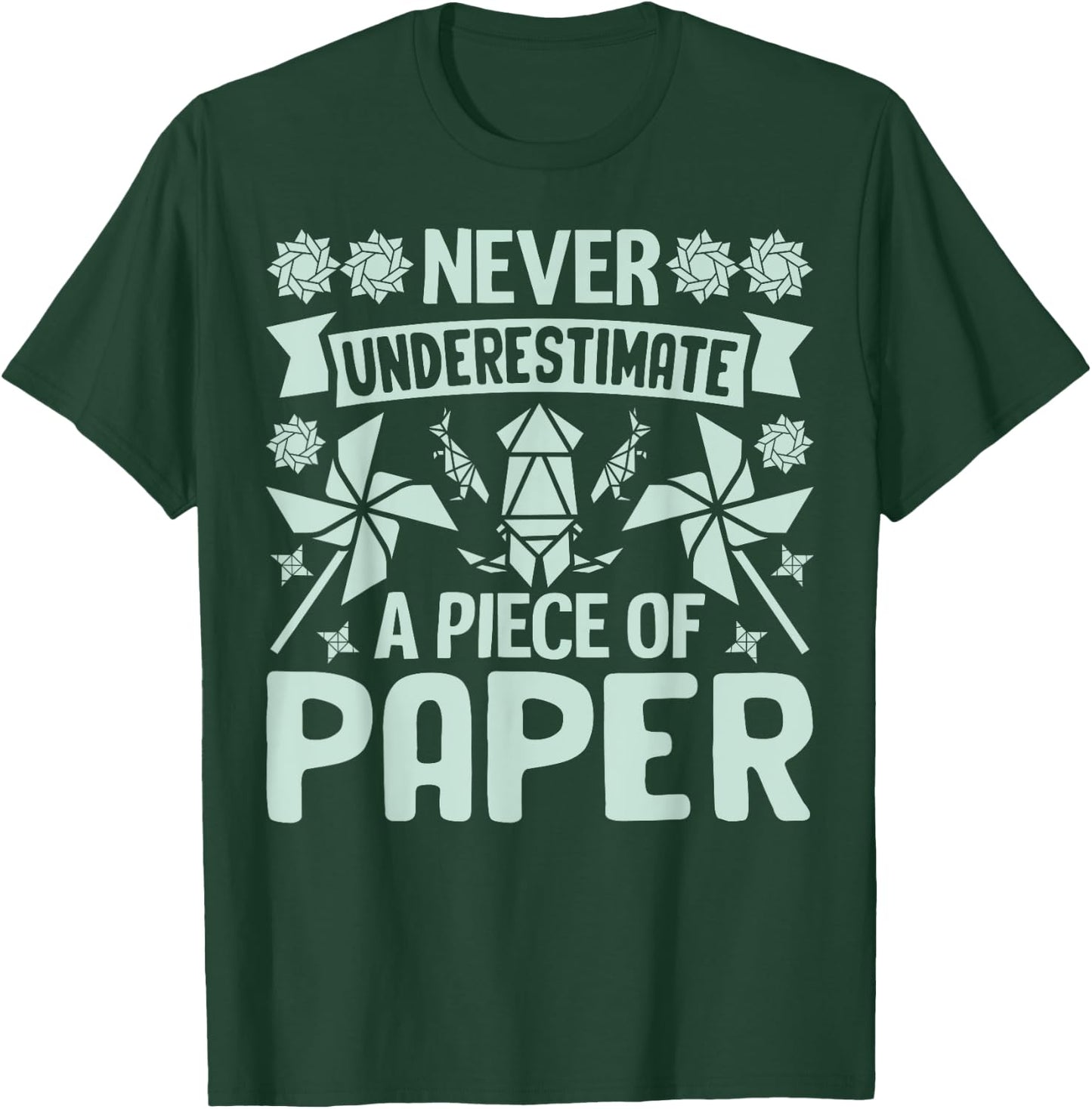 Never underestimate a Piece of Paper Origami T-Shirt - T-Shirt | Forest