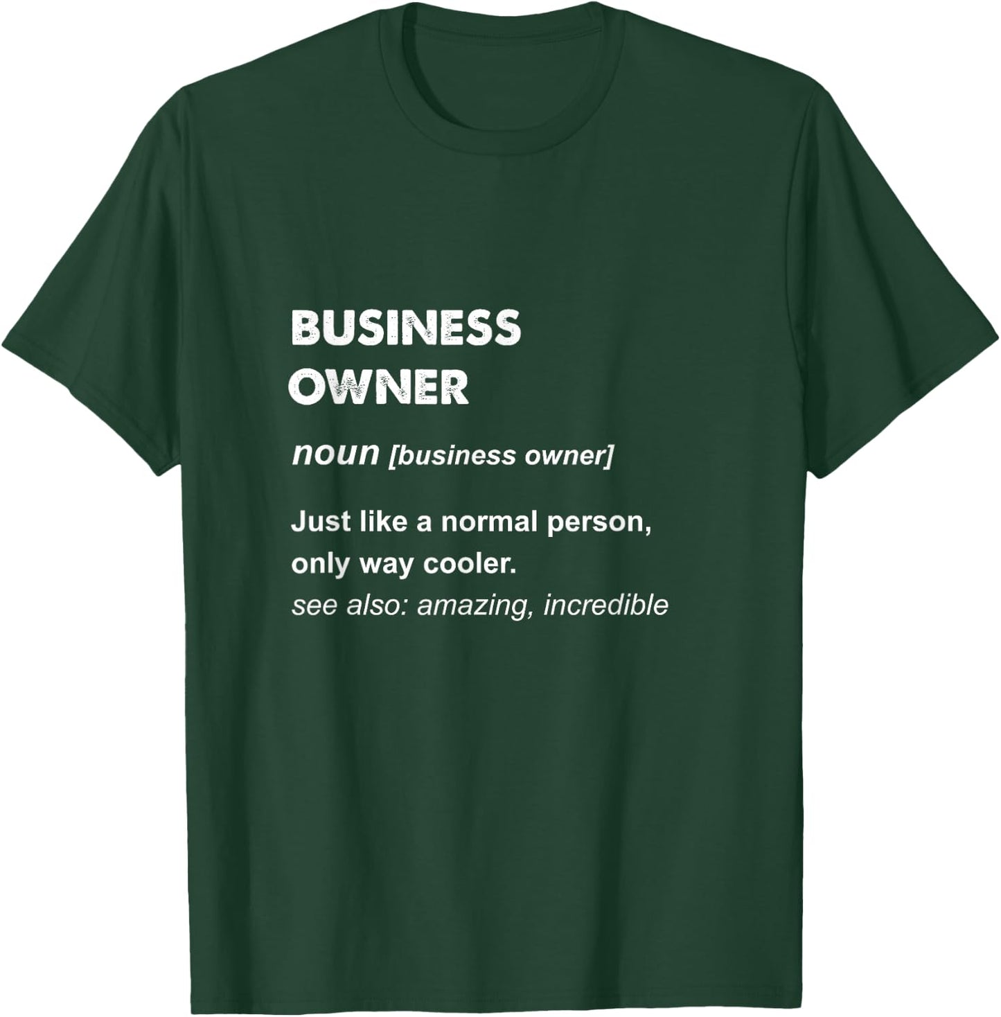 Business Owner T-Shirt - T-Shirt | Forest