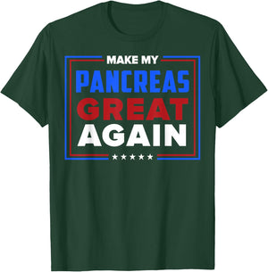 Make My Pancreas Great Again Diabetes Awareness Diabetic T-Shirt - T-Shirt | Forest