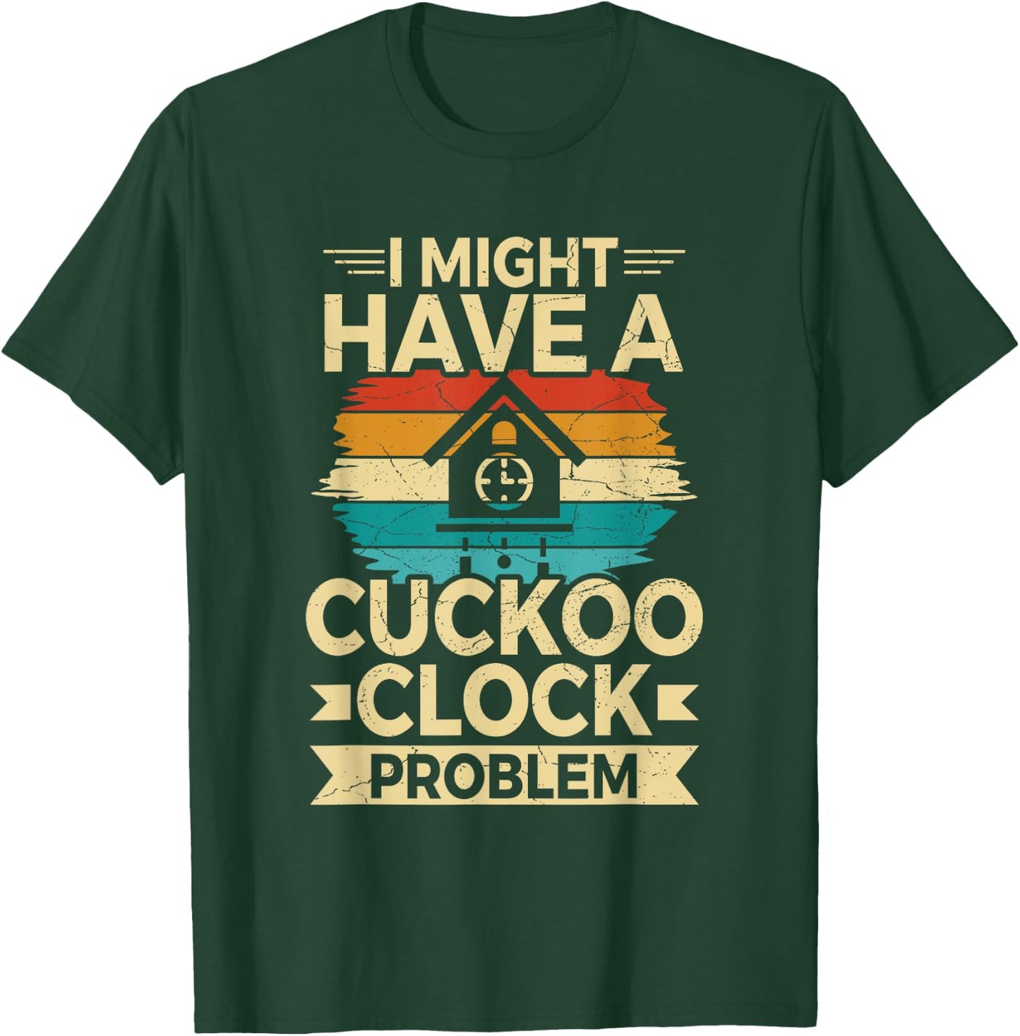 German Cuckoo Clock Quote for a Cuckoo clock lover T-Shirt - T-Shirt | Forest