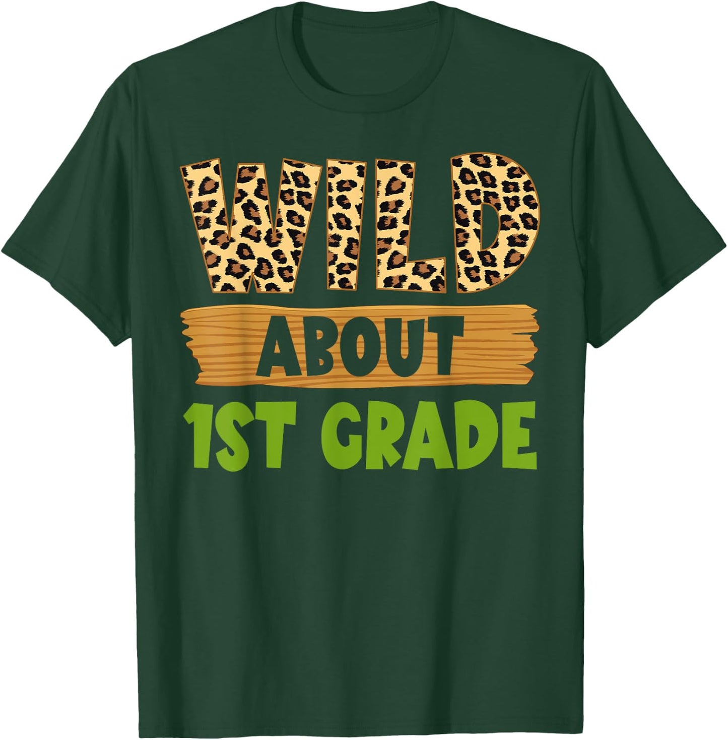 Wild About 1st Grade Teacher Student First Grade Zoo Safari T-Shirt - T-Shirt | Forest