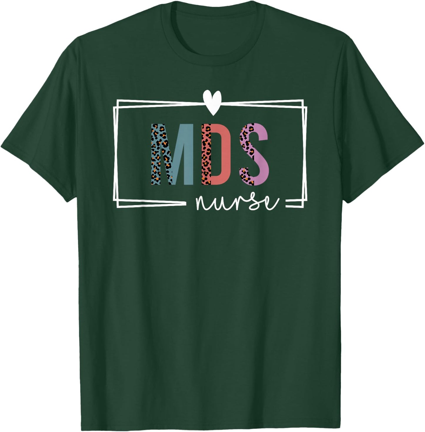 MDS Nurse mds nurse Nurses Day T-Shirt - T-Shirt | Forest